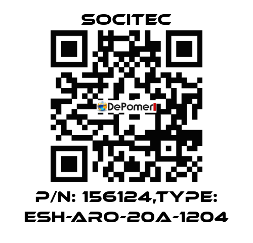 P/N: 156124,Type: ESH-ARO-20A-1204 Socitec