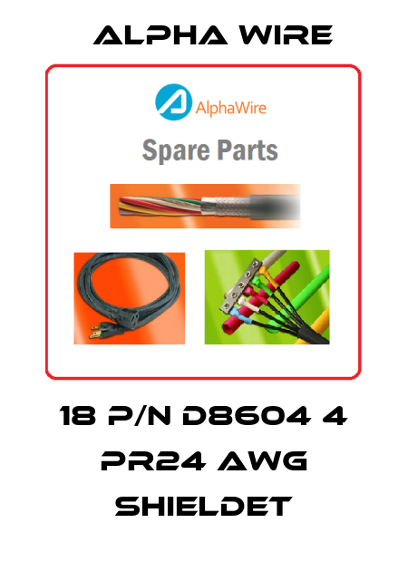 18 P/N D8604 4 PR24 AWG SHIELDET Alpha Wire