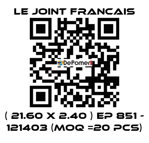 ( 21.60 X 2.40 ) EP 851 - 121403 (MOQ =20 pcs) LE JOINT FRANCAIS