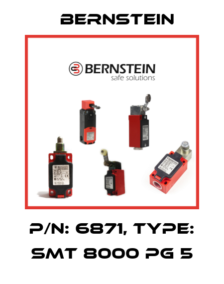 P/N: 6871, Type: SMT 8000 PG 5 Bernstein