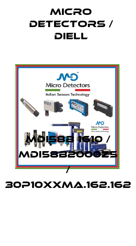 MDI58B 1610 / MDI58B2000Z5 / 30P10XXMA.162.162
 Micro Detectors / Diell