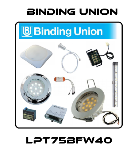 LPT75BFW40 Binding Union