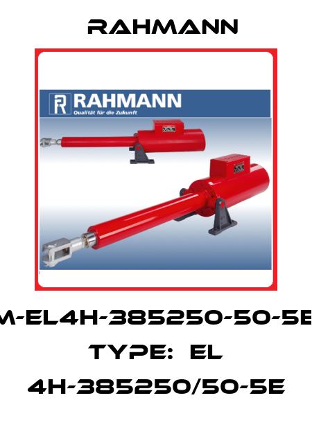 M-EL4H-385250-50-5E, Type:  EL 4H-385250/50-5e Rahmann