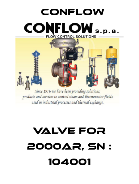 valve for 2000AR, sn : 104001 CONFLOW