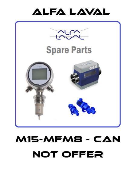 M15-MFM8 - can not offer Alfa Laval