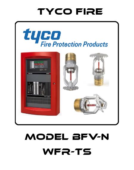 MODEL BFV-N WFR-TS Tyco Fire
