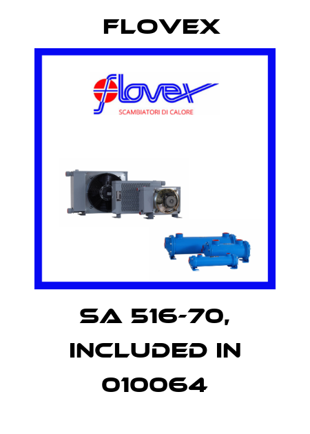 SA 516-70, included in 010064 Flovex