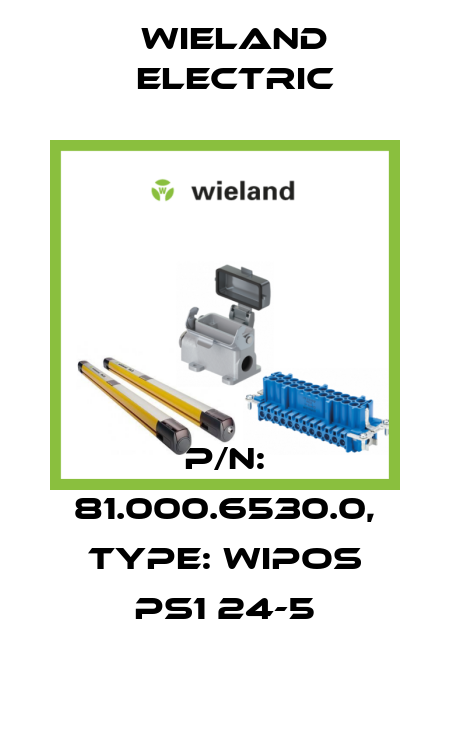 P/N: 81.000.6530.0, Type: WIPOS PS1 24-5 Wieland Electric