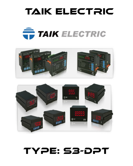 Type: S3-DPT TAIK ELECTRIC