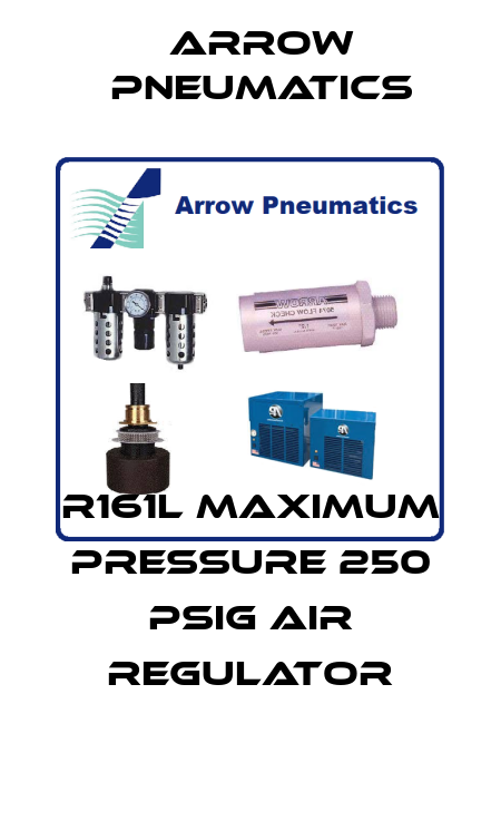 R161L Maximum Pressure 250 PSIG Air Regulator Arrow Pneumatics