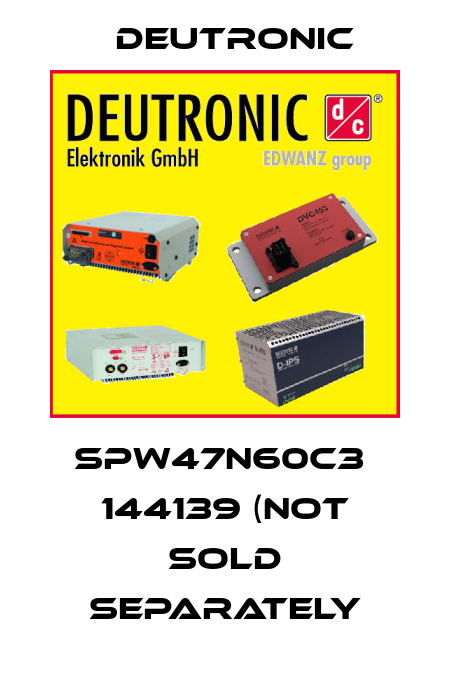 SPW47N60C3  144139 (NOT SOLD SEPARATELY Deutronic