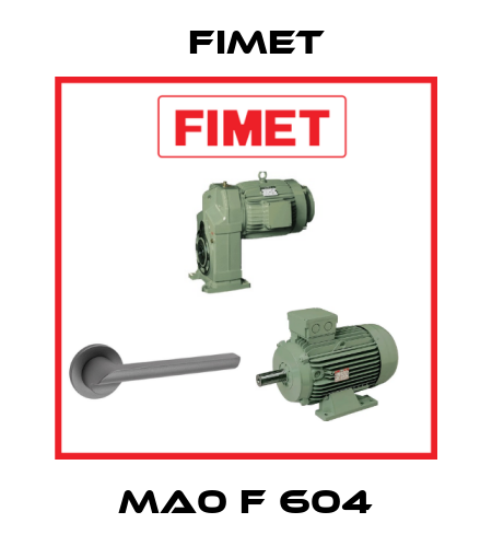MA0 F 604 Fimet