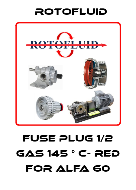 FUSE PLUG 1/2 GAS 145 ° C- RED FOR ALFA 60 Rotofluid
