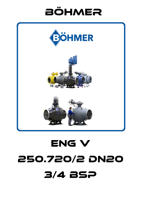ENG V 250.720/2 DN20 3/4 BSP Böhmer