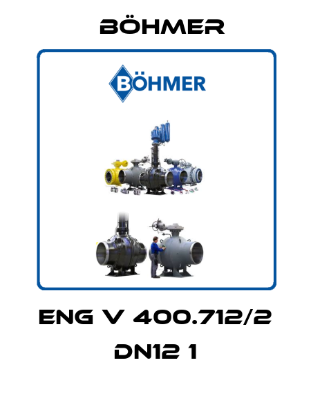 ENG V 400.712/2 DN12 1 Böhmer