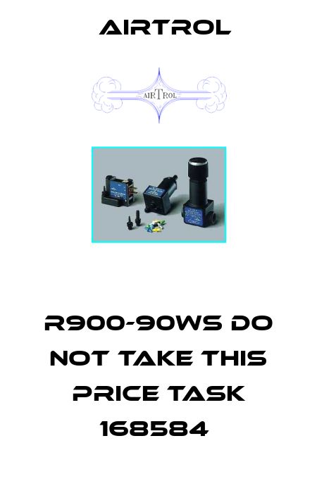 R900-90WS do not take this price TASK 168584  Airtrol