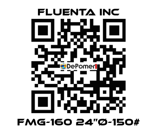 FMG-160 24”Ø-150# Fluenta Inc