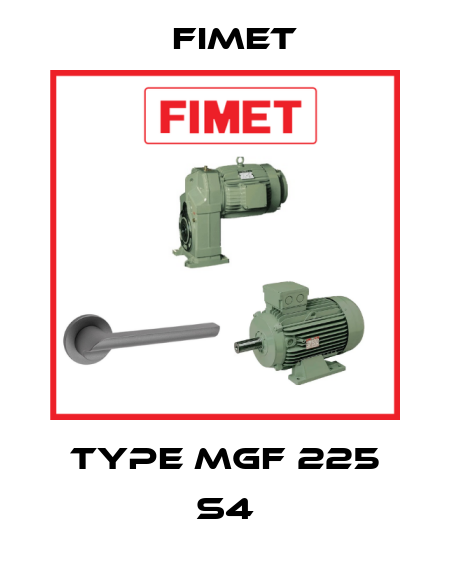 TYPE MGF 225 S4 Fimet
