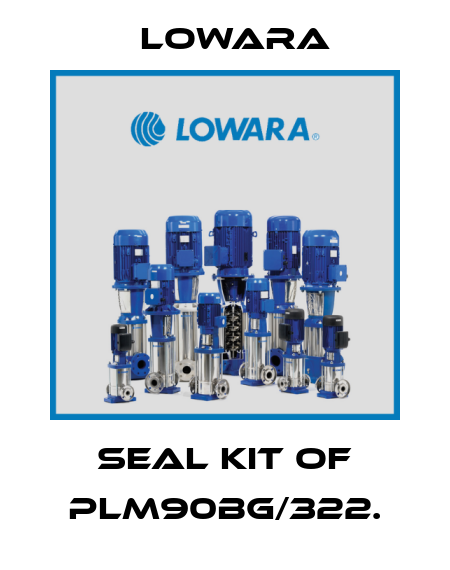 seal kit of PLM90BG/322. Lowara