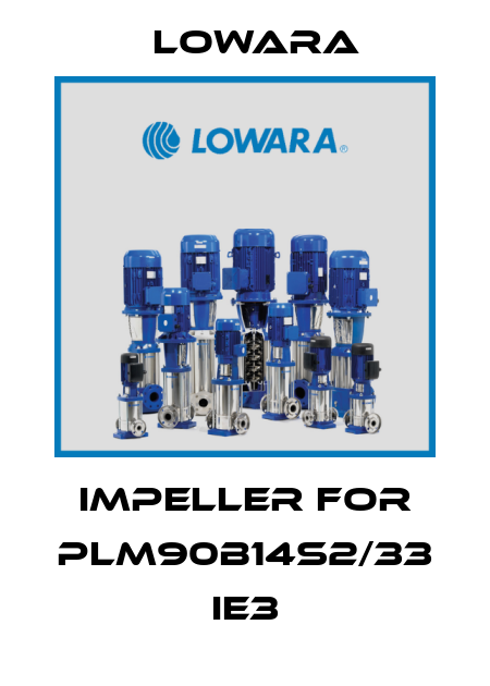 impeller for PLM90B14S2/33 IE3 Lowara