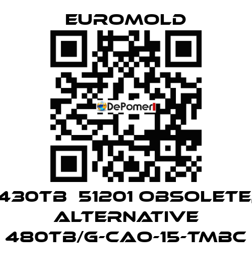 430TB  51201 obsolete, alternative 480TB/G-CAO-15-TMBC EUROMOLD