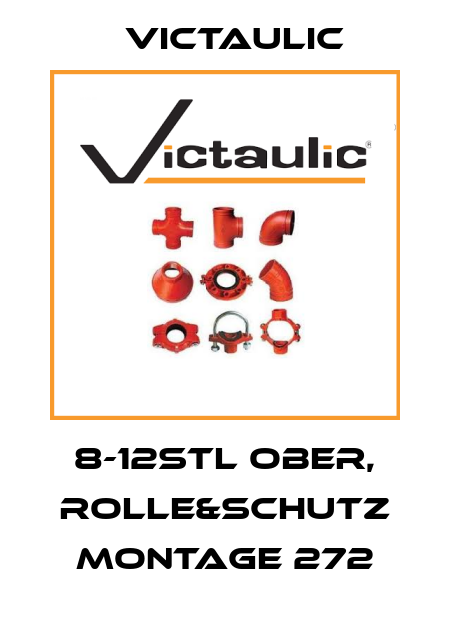 8-12STL Ober, Rolle&Schutz Montage 272 Victaulic