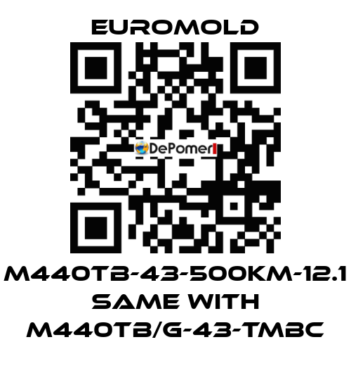M440TB-43-500KM-12.1 same with M440TB/G-43-TMBC EUROMOLD