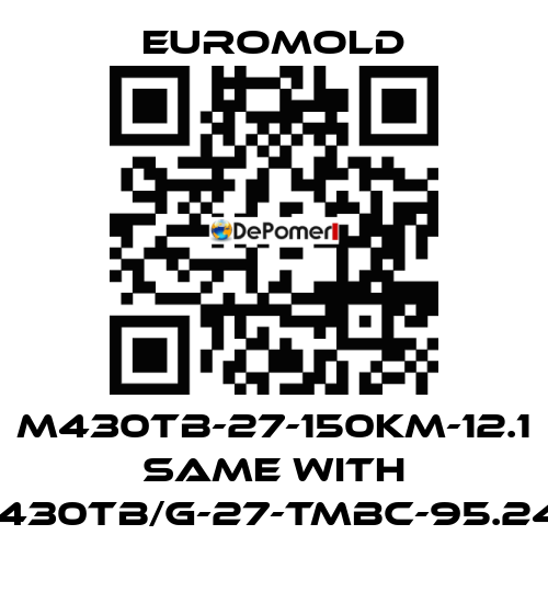 M430TB-27-150KM-12.1 same with M430TB/G-27-TMBC-95.240 EUROMOLD