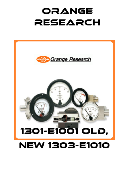 1301-E1001 old, new 1303-E1010 Orange Research