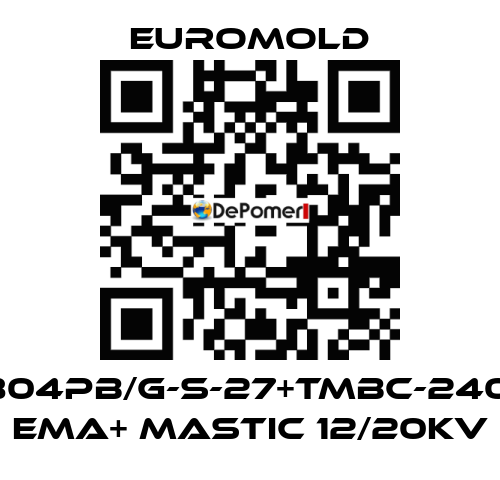 3x(K804PB/G-S-27+TMBC-240.400) EMA+ MASTIC 12/20KV EUROMOLD