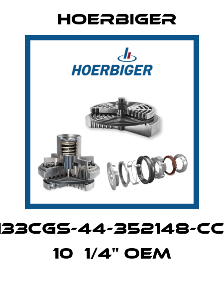133CGS-44-352148-CC. 10  1/4" OEM Hoerbiger