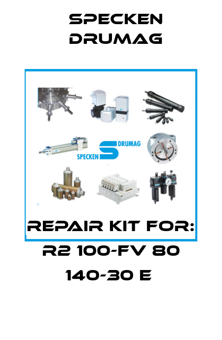 REPAIR KIT FOR: R2 100-FV 80 140-30 E  Specken Drumag