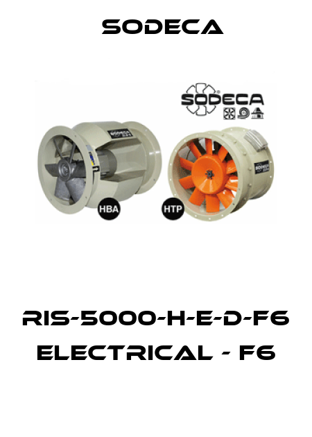 RIS-5000-H-E-D-F6  ELECTRICAL - F6  Sodeca