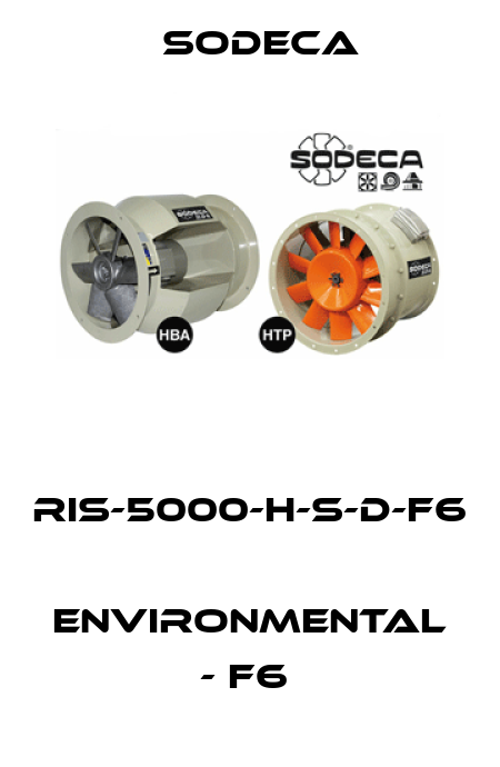RIS-5000-H-S-D-F6  ENVIRONMENTAL - F6  Sodeca