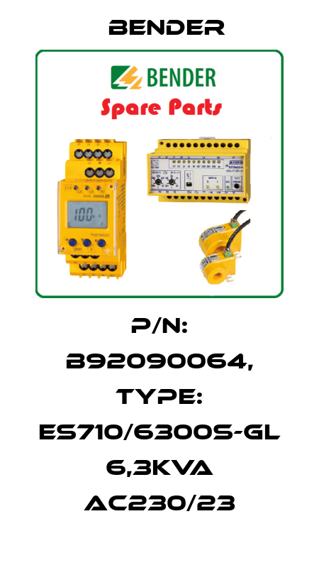 p/n: B92090064, Type: ES710/6300S-GL 6,3kVA AC230/23 Bender
