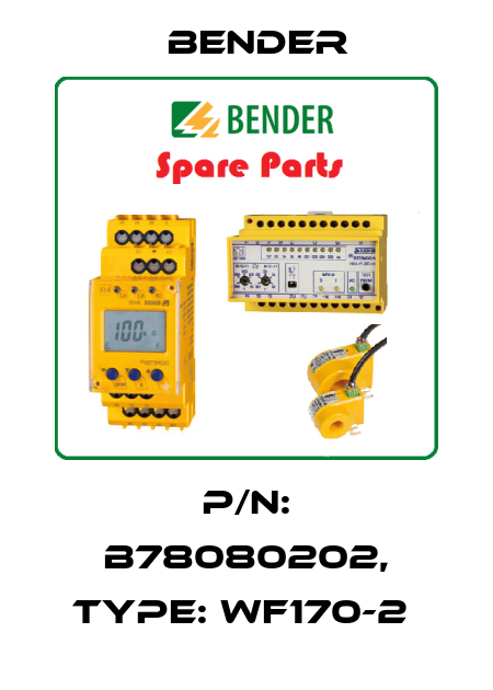 p/n: B78080202, Type: WF170-2  Bender