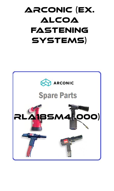 RLA18SM4(.000)  Arconic (ex. Alcoa Fastening Systems)