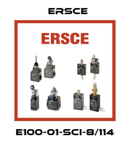 E100-01-SCI-8/114 Ersce