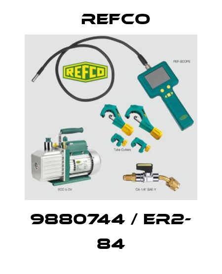 9880744 / ER2- 84 Refco