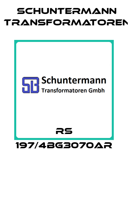 RS 197/4BG3070AR  Schuntermann Transformatoren