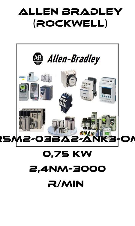 RSM2-03BA2-ANK3-OM 0,75 KW 2,4NM-3000 R/MIN  Allen Bradley (Rockwell)