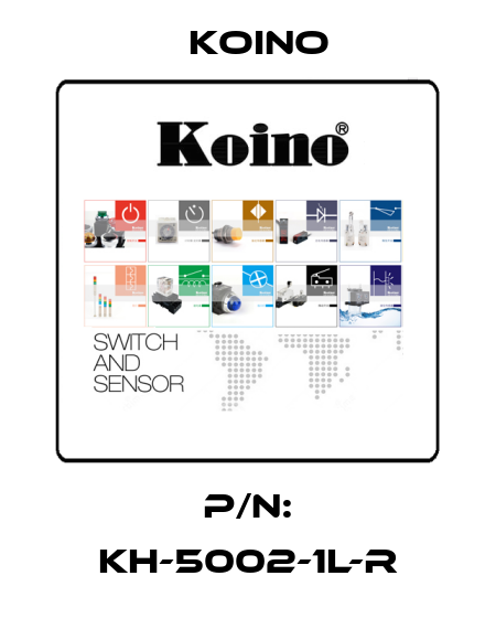 P/N: KH-5002-1L-R Koino