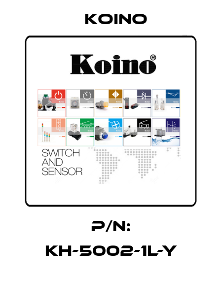 P/N: KH-5002-1L-Y Koino