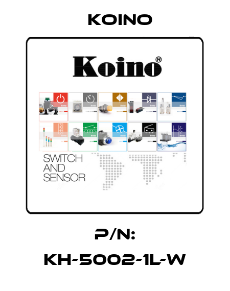 P/N: KH-5002-1L-W Koino