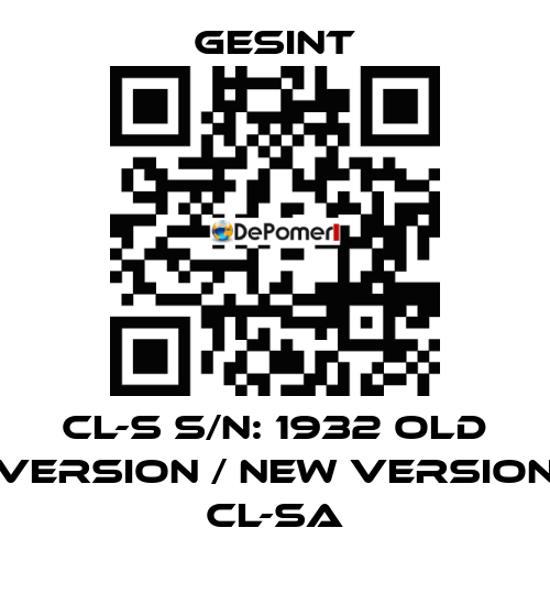 CL-S S/N: 1932 old version / new version CL-SA Gesint
