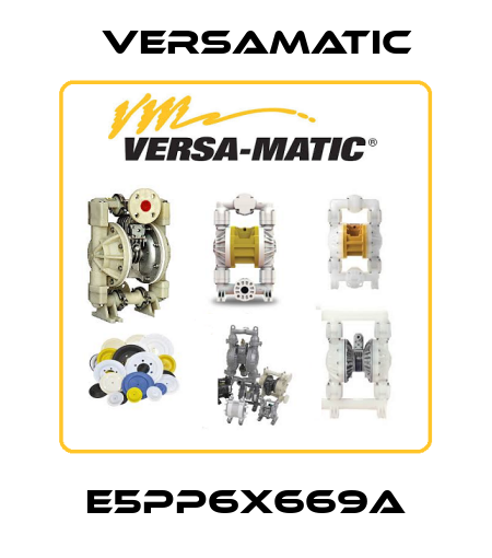E5PP6X669A VersaMatic
