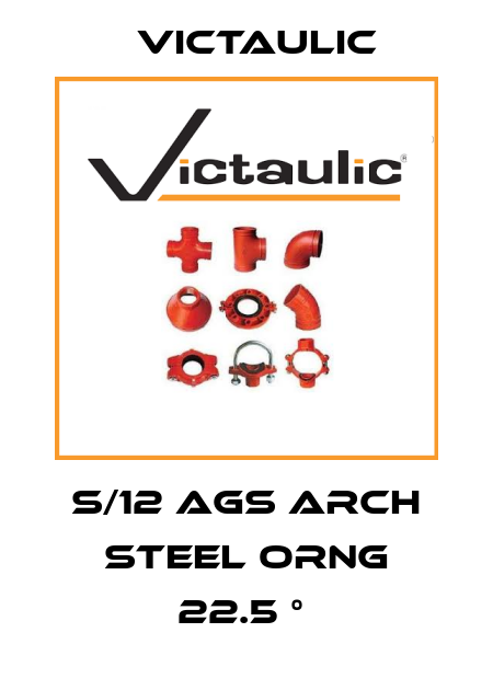 S/12 AGS ARCH STEEL ORNG 22.5 °  Victaulic