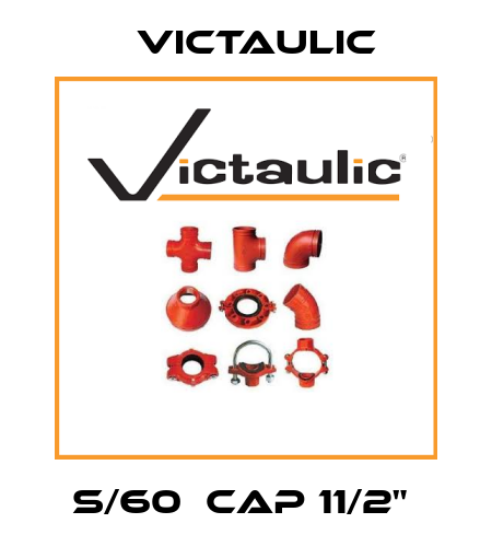 S/60  CAP 11/2"  Victaulic