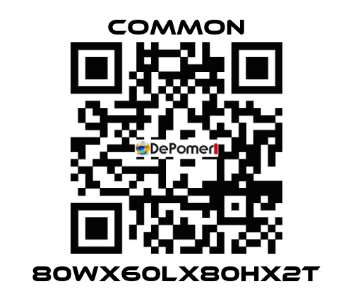 80Wx60Lx80Hx2T COMMON