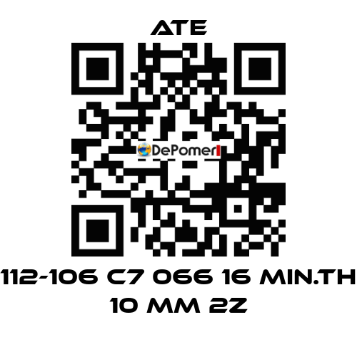 112-106 C7 066 16 MIN.TH 10 MM 2Z Ate